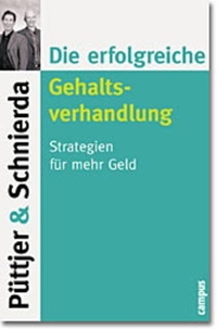 Cover: Christian Püttjer / Uwe Schnierda. Die erfolgreiche Gehaltsverhandlung - Strategien für mehr Geld. Campus Verlag, Frankfurt am Main, 2002.