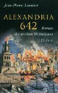 Buchcover: Jean-Pierre Luminet. Alexandria 642 - Roman des antiken Weltwissens. C.H. Beck Verlag, München, 2003.