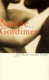 Buchcover: Nadine Gordimer. Ein Mann von der Straße - Roman. Berlin Verlag, Berlin, 2001.