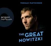 Buchcover: Thomas Pletzinger. The Great Nowitzki - Das außergewöhnliche Leben des großen deutschen Sportlers. 2 mp3-CDs. Argon Verlag, Berlin, 2019.