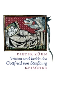 Buchcover: Dieter Kühn. Tristan und Isolde des Gottfried von Straßburg. S. Fischer Verlag, Frankfurt am Main, 2003.