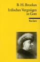 Cover: Barthold Heinrich Brockes. Irdisches Vergnügen in Gott - Naturlyrik und Lehrdichtung. Philipp Reclam jun. Verlag, Ditzingen, 1999.
