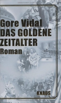 Cover: Gore Vidal. Das goldene Zeitalter - Roman. Albrecht Knaus Verlag, München, 2001.