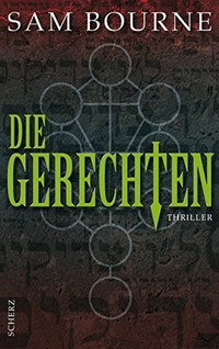 Buchcover: Sam Bourne. Die Gerechten - Thriller. Scherz Verlag, Frankfurt am Main, 2006.