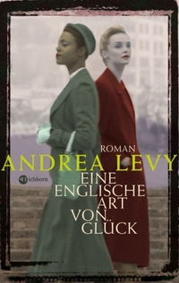 Buchcover: Andrea Levy. Eine englische Art von Glück - Roman. Eichborn Verlag, Köln, 2007.