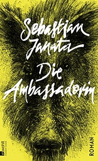 Cover: Sebastian Janata. Die Ambassadorin - Roman. Rowohlt Verlag, Hamburg, 2020.