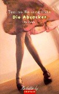 Tonino Benacquista. Die Absacker - Roman. Goldmann Verlag, München, 2000.