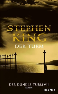 Buchcover: Stephen King. Der Turm - Roman. Heyne Verlag, München, 2004.