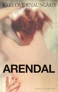 Karl Ove Knausgard. Arendal - Roman. Luchterhand Literaturverlag, München, 2026.