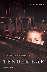 Buchcover: J. R. Moehringer. Tender Bar. S. Fischer Verlag, Frankfurt am Main, 2007.