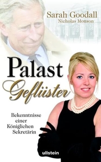 Buchcover: Sarah Goodall. Palastgeflüster - Bekenntnisse einer königlichen Sekretärin. Ullstein Verlag, Berlin, 2006.