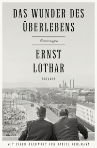 Cover: Ernst Lothar. Das Wunder des Überlebens - Erinnerungen. Zsolnay Verlag, Wien, 2020.