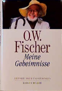 Buchcover: O. W. Fischer. Meine Geheimnisse - Erinnerungen und Gedanken. Langen Müller Verlag, München, 2000.