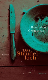 Buchcover: Romualdas Granauskas. Das Strudelloch - Roman. Wallstein Verlag, Göttingen, 2010.