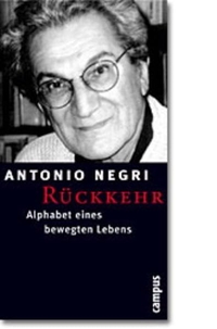 Buchcover: Anne Dufourmantelle / Antonio Negri. Rückkehr - Alphabet eines bewegten Lebens. Campus Verlag, Frankfurt am Main, 2003.