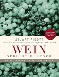 Buchcover: Stuart Pigott. Wein spricht deutsch - Weine, Winzer, Weinlandschaften. Scherz Verlag, Frankfurt am Main, 2007.