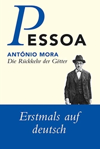 Cover: Fernando Pessoa. Antonio Mora: Die Rückkehr der Götter - Erinnerungen an den Meister Caeiro. Ammann Verlag, Zürich, 2006.