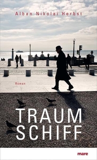Buchcover: Alban Nikolai Herbst. Traumschiff - Roman. Mare Verlag, Hamburg, 2015.
