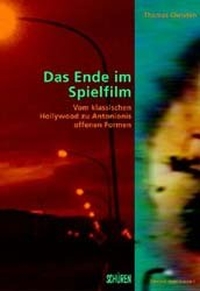 Buchcover: Thomas Christen. Das Ende im Spielfilm - Vom klassischen Hollywood zu Antonionis offenen Formen. Diss.. Schüren Verlag, Marburg, 2002.