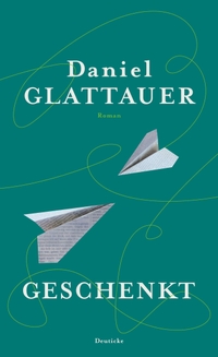 Buchcover: Daniel Glattauer. Geschenkt - Roman. Deuticke Verlag, Wien, 2014.