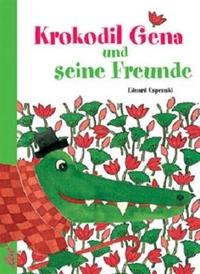 Buchcover: Eduard Uspenski. Krokodil Gena und seine Freunde - (Ab 8 Jahre). Leipziger Kinderbuchverlag, Leipzig, 2005.