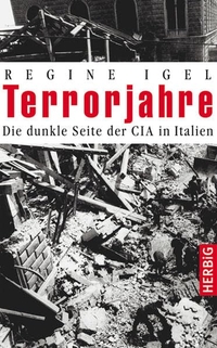 Buchcover: Regine Igel. Terrorjahre - Die dunkle Seite der CIA in Italien. F. A. Herbig Verlagsbuchhandlung, München, 2006.