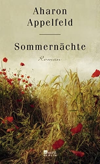 Cover: Aharon Appelfeld. Sommernächte - Roman. Rowohlt Berlin Verlag, Berlin, 2022.