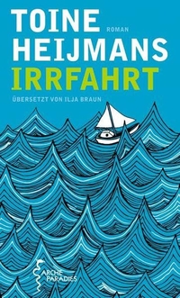 Buchcover: Toine Heijmans. Irrfahrt - Roman. Arche Verlag, Zürich, 2012.