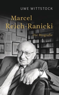 Buchcover: Uwe Wittstock. Marcel Reich-Ranicki - Die Biografie. Karl Blessing Verlag, München, 2015.