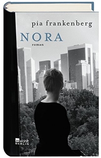 Buchcover: Pia Frankenberg. Nora - Roman. Rowohlt Berlin Verlag, Berlin, 2006.