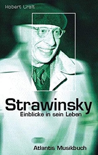 Buchcover: Robert Craft. Strawinsky - Einblicke in sein Leben. Schott Verlag, Mainz, 2000.