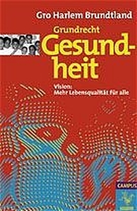 Buchcover: Grundrecht Gesundheit - Expo 2000: Visionen für das 21. Jahrhundert. Band 9, Vision: Mehr Lebensqualität für alle. Campus Verlag, Frankfurt am Main, 2000.