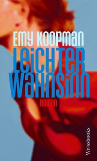 Emy Koopman. Leichter Wahnsinn - Roman. Weissbooks, Frankfurt am Main, 2026.