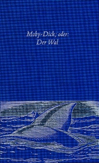 Buchcover: Herman Melville. Moby-Dick; oder: Der Wal - Roman. Zweitausendeins Verlag, Berlin, 2004.