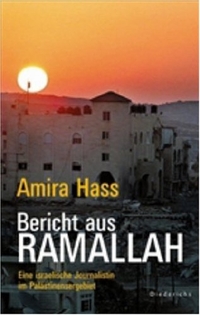 Buchcover: Amira Hass. Bericht aus Ramallah - Eine israelische Journalistin im Palästinensergebiet. Diederichs Verlag, München, 2004.
