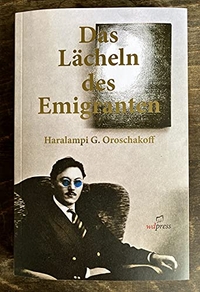 Buchcover: Haralampi G. Oroschakoff. Das Lächeln des Emigranten. wdpress, Berlin, 2021.