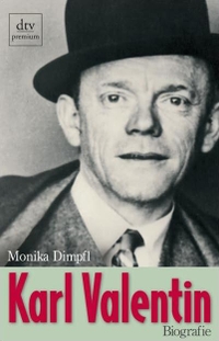 Buchcover: Monika Dimpfl. Karl Valentin - Biografie. dtv, München, 2007.