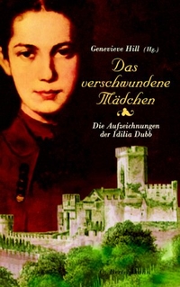 Buchcover: Genevieve Hill. Das verschwundene Mädchen - Die Aufzeichnungen der Idilia Dubb. (Ab 14 Jahre). C. Bertelsmann Verlag, München, 2002.