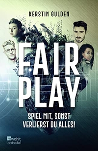 Buchcover: Kerstin Gulden. Fair Play - Spiel mit, sonst verlierst du alles! (Ab 14 Jahre). Rowohlt Verlag, Hamburg, 2021.