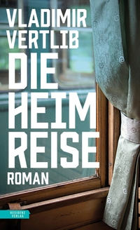 Buchcover: Vladimir Vertlib. Die Heimreise - Roman. Residenz Verlag, Salzburg, 2024.