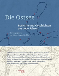 Buchcover: Klaus-Jürgen Liedtke (Hg.). Die Ostsee - Berichte und Geschichten aus 2000 Jahren. Galiani Verlag, Berlin, 2018.