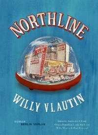 Buchcover: Willy Vlautin. Northline - Roman. Mit Audio-CD. Berlin Verlag, Berlin, 2009.