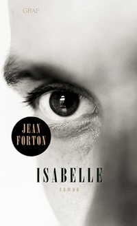 Buchcover: Jean Forton. Isabelle - Roman. Graf Verlag, München, 2011.