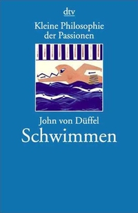 Buchcover: John von Düffel. Schwimmen - Kleine Philosophie der Passionen. dtv, München, 2000.