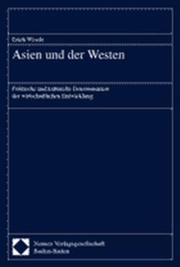 Buchcover: Erich Weede. Asien und der Westen - Politische und kulturelle Determinanten der wirtschaftlichen Entwicklung. Nomos Verlag, Baden-Baden, 2000.