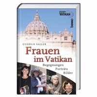 Buchcover: Gudrun Sailer. Frauen im Vatikan - Begegnungen, Porträts, Bilder. St. Benno Verlag, 2007.