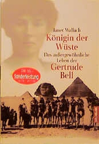 Buchcover: Janet Wallach. Königin der Wüste - Das außergewöhnliche Leben der Gertrude Bell. Goldmann Verlag, München, 1999.