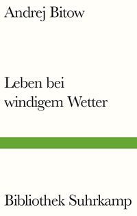 Buchcover: Andrej Bitow. Leben bei windigem Wetter. Suhrkamp Verlag, Berlin, 2021.