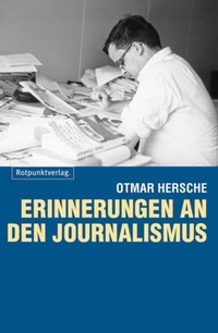 Buchcover: Otmar Hersche. Erinnerungen an den Journalismus -  . Rotpunktverlag, Zürich, 2008.