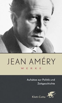 Buchcover: Jean Amery. Jean Amery: Werke, Band 7 - Aufsätze zur Politik und Zeitgeschichte. Klett-Cotta Verlag, Stuttgart, 2005.
